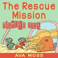 Cover The Rescue Mission (Picture Book)