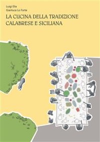 Cover LA CUCINA DELLA TRADIZIONE CALABRESE E SICILIANA