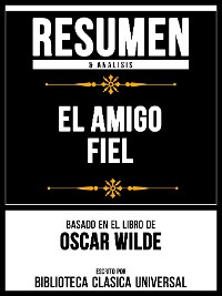 Cover Resumen & Analisis - El Amigo Fiel - Basado En El Libro De Oscar Wilde