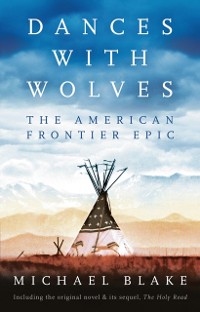 Cover Dances with Wolves: The American Frontier Epic including The Holy Road