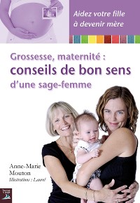 Cover Grossesse, maternité : conseils de bon sens d'une sage-femme