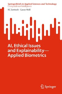Cover AI, Ethical Issues and Explainability—Applied Biometrics