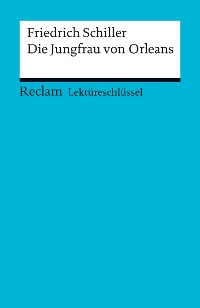 Cover Lektüreschlüssel. Friedrich Schiller: Die Jungfrau von Orleans