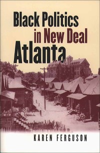 Cover Black Politics in New Deal Atlanta