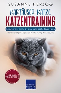 Cover Kartäuser Katzentraining - Ratgeber zum Trainieren einer Katze der Kartäuser Rasse