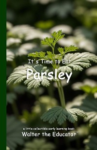 Cover It's Time to Eat Parsley