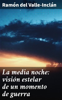 Cover La media noche: visión estelar de un momento de guerra