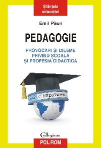 Cover Pedagogie: provocări şi dileme privind şcoala şi profesia didactică