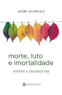 Cover Morte, Luto e Imortalidade