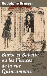 Cover Blaise et Babette, ou les Fiancés de la rue Quincampoix