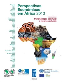 Cover Perspectivas Económicas em África 2013 (Versão Condensada) Transformação Estrutural e Recursos Naturais