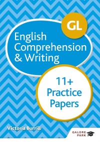 Cover GL 11+ English Comprehension & Writing Practice Papers