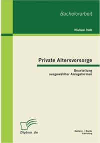 Cover Private Altersvorsorge: Beurteilung ausgewählter Anlageformen