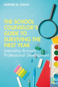 Cover School Counselor's Guide to Surviving the First Year