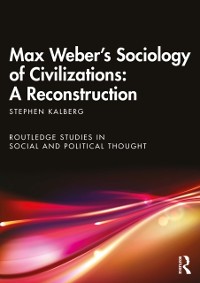 Cover Max Weber's Sociology of Civilizations: A Reconstruction