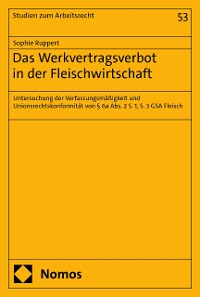 Cover Das Werkvertragsverbot in der Fleischindustrie