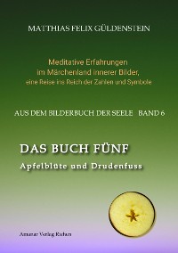 Cover DAS BUCH FÜNF; Vom Geben und Nehmen; Haupt und Gieder als fünfstrahliger Stern; Selbstlose Liebe; Freien und Befreien; Grimm-Märchen Sterntaler;