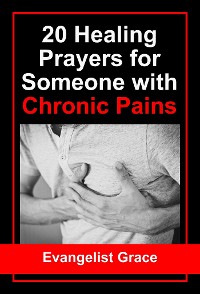 Cover 20 Healing Prayers for Someone with Chronic Pains