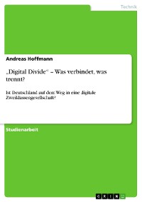 Cover „Digital Divide“ – Was verbindet, was trennt?