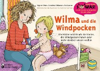 Cover Wilma und die Windpocken - Das Bilder-Erzählbuch für Kinder, die Windpocken haben oder mehr darüber wissen wollen