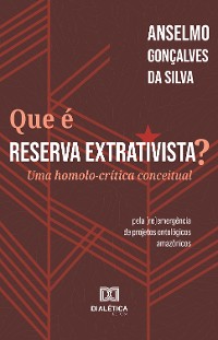 Cover Que é Reserva Extrativista?