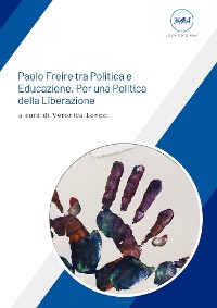 Cover Paolo Freire tra Politica e Educazione. Per una Politica della Liberazione