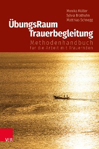 Cover ÜbungsRaum Trauerbegleitung
