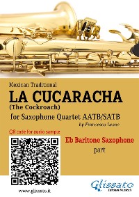 Cover Eb Baritone Sax part of "La Cucaracha" for Saxophone Quartet