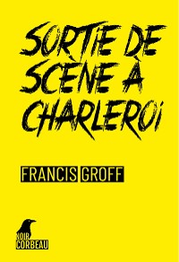 Cover Sortie de scène à Charleroi