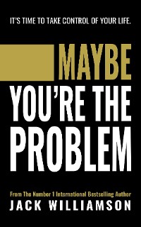 Cover Maybe You're The Problem