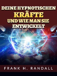 Cover Deine hypnotischen kräfte und wie man sie entwickelt (Übersetzt)