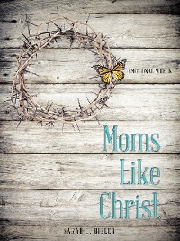 Cover Moms Like Christ