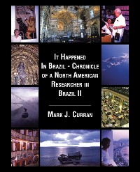 Cover It Happened in Brazil - Chronicle of a North American Researcher in Brazil Ii