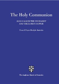 Cover Holy Communion Also Called the Eucharist and the Lord's Supper