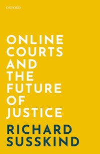 Cover Online Courts and the Future of Justice