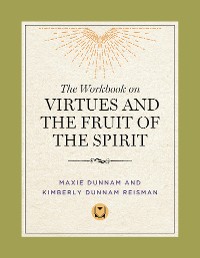 Cover The Workbook on Virtues and the Fruit of the Spirit
