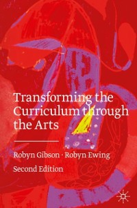 Cover Transforming the Curriculum Through the Arts
