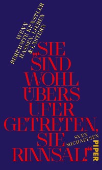 Cover »Sie sind wohl übers Ufer getreten, Sie Rinnsal!«