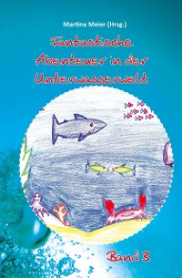 Cover Fantastische Abenteuer in der Unterwasserwelt Band 3