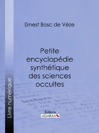 Cover Petite encyclopédie synthétique des sciences occultes