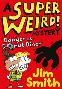 Cover Super Weird! Mystery: Danger at Donut Diner