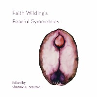 Cover Faith Wilding's Fearful Symmetries