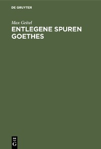 Cover Entlegene Spuren Goethes
