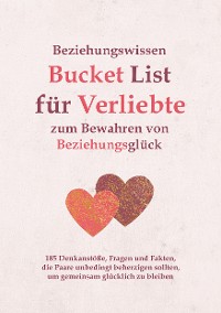 Cover Beziehungswissen Bucket List für Verliebte zum Bewahren von Beziehungsglück