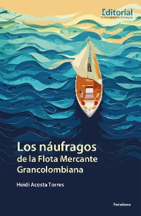 Cover Los náufragos de la Flota Mercante Grancolombiana