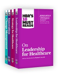 Cover HBR's 10 Must Reads for Healthcare Leaders Collection