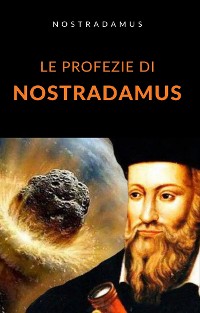 Cover Le profezie di Nostradamus (tradotto)