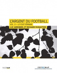 Cover L''Argent du football - Vol. 3 – Le foot féminin