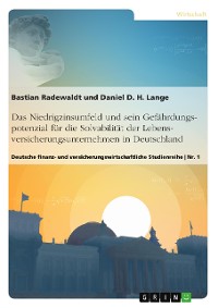 Cover Das Niedrigzinsumfeld und sein Gefährdungspotenzial für die Solvabilität der Lebensversicherungsunternehmen in Deutschland