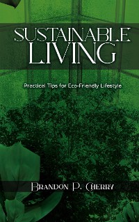 Cover Sustainable Living - Practical Tips for Eco-Friendly Lifestyle